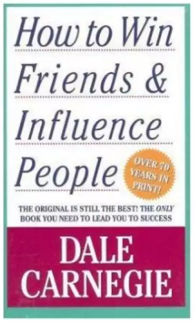 Dale Carnegie How To Win Friends And Influence People 1